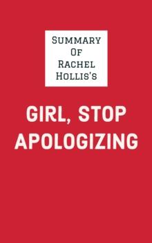 Summary of Rachel Hollis's Girl, Stop Apologizing