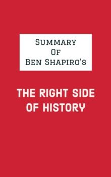 Summary of Ben Shapiro's The Right Side of History