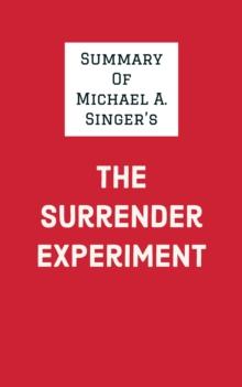 Summary of Michael A. Singer's The Surrender Experiment