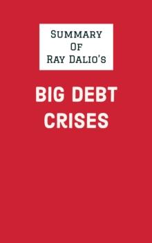 Summary of Ray Dalio's Big Debt Crises