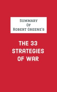 Summary of Robert Greene's The 33 Strategies of War