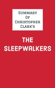 Summary of Christopher Clark's The Sleepwalkers