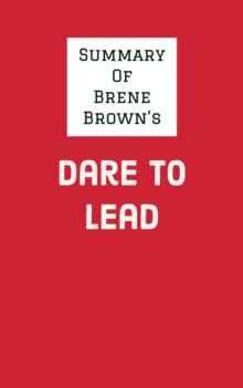 Summary of Brene Brown's Dare to Lead