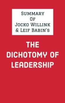 Summary of Jocko Willink and Leif Babin's The Dichotomy of Leadership