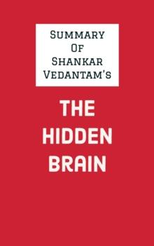 Summary of Shankar Vedantam's The Hidden Brain