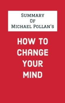 Summary of Michael Pollan's How to Change Your Mind