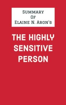 Summary of Elaine N. Aron's The Highly Sensitive Person