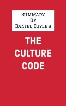 Summary of Daniel Coyle's The Culture Code