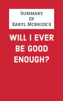 Summary of Karyl McBride's Will I Ever Be Good Enough?