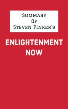 Summary of Steven Pinker's Enlightenment Now