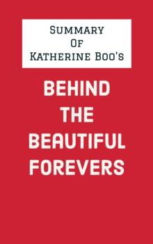 Summary of Katherine Boo's Behind the Beautiful Forevers