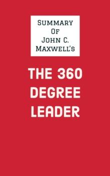 Summary of John C. Maxwell's The 360 Degree Leader