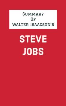 Summary of Walter Isaacson's Steve Jobs