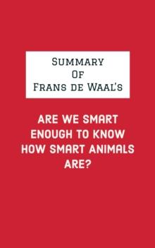 Summary of Frans de Waal's Are We Smart Enough to Know How Smart Animals Are?