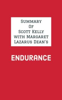 Summary of Scott Kelly with Margaret Lazarus Dean's Endurance