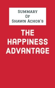 Summary of Shawn Achor's The Happiness Advantage