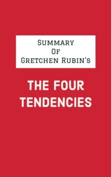 Summary of Gretchen Rubin's The Four Tendencies