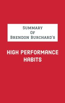 Summary of Brendon Burchard's High Performance Habits