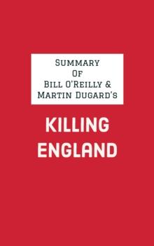 Summary of Bill & Martin Dugard's O'Reilly Killing England