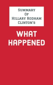 Summary of Hillary Rodham Clinton's What Happened