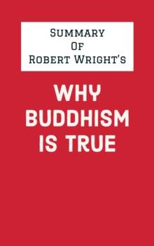 Summary of Robert Wright's Why Buddhism Is True