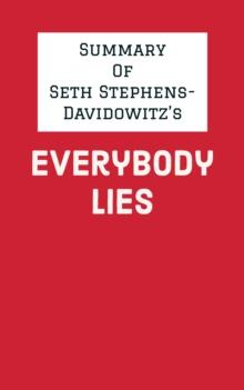 Summary of Seth Stephens-Davidowitz's Everybody Lies