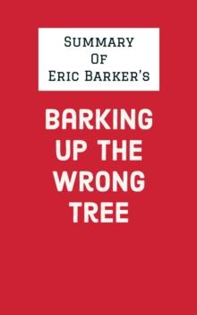 Summary of Eric Barker's Barking Up the Wrong Tree