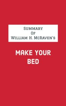 Summary of William H. McRaven's Make Your Bed