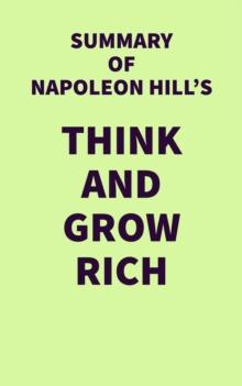 Summary of Napoleon Hill's Think and Grow Rich