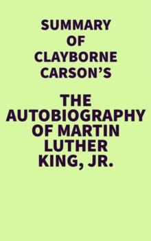 Summary of Clayborne Carson's The Autobiography of Martin Luther King, Jr.