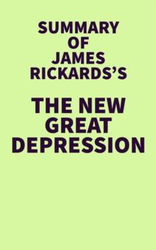 Summary of James Rickards's The New Great Depression