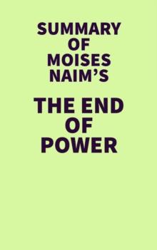 Summary of Moises Naim's The End of Power