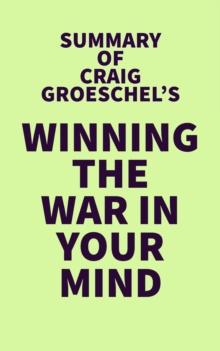 Summary of Craig Groeschel's Winning the War in Your Mind