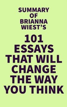 Summary of Brianna Wiest's 101 Essays That Will Change The Way You Think