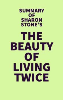 Summary of Sharon Stone's The Beauty of Living Twice