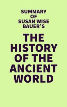 Summary of Susan Wise Bauer's The History of the Ancient World