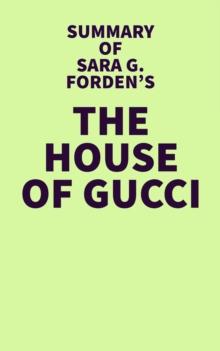 Summary of Sara G. Forden's The House of Gucci