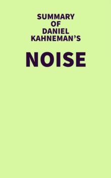 Summary of Daniel Kahneman's Noise