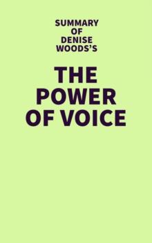 Summary of Denise Woods's The Power of Voice