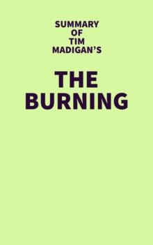 Summary of Tim Madigan's The Burning