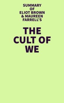 Summary of Eliot Brown & Maureen Farrell's The Cult of We