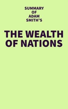 Summary of Adam Smith's The Wealth of Nations