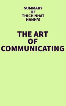 Summary of Thich Nhat Hanh's The Art of Communicating