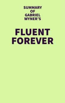 Summary of Gabriel Wyner's Fluent Forever