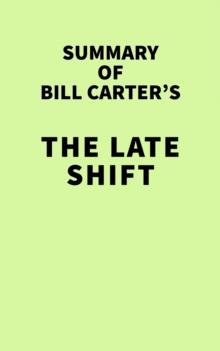 Summary of Bill Carter's The Late Shift