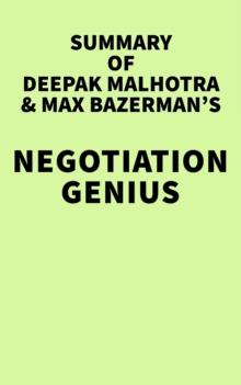 Summary of Deepak Malhotra and Max Bazerman's Negotiation Genius