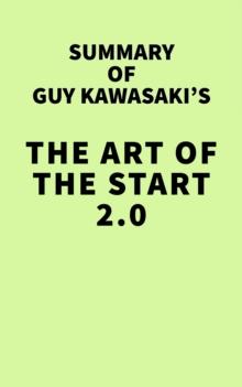 Summary of Guy Kawasaki's The Art of the Start 2.0