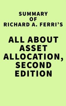 Summary of Richard A. Ferri's All About Asset Allocation, Second Edition