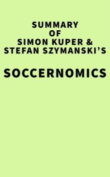 Summary of Simon Kuper and Stefan Szymanski's Soccernomics