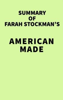 Summary of Farah Stockman's American Made